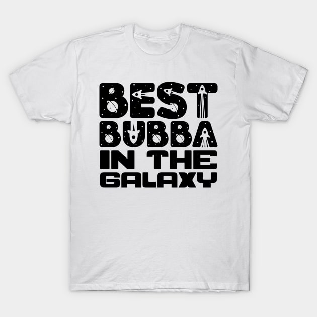 Best Bubba In The Galaxy T-Shirt by colorsplash